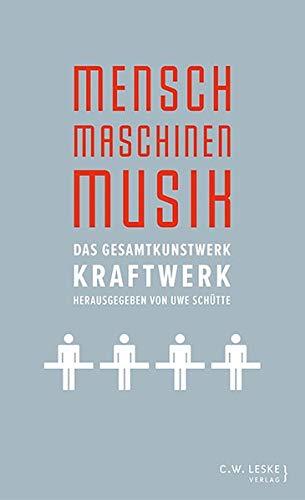 Mensch – Maschinen – Musik: Das Gesamtkunstwerk Kraftwerk