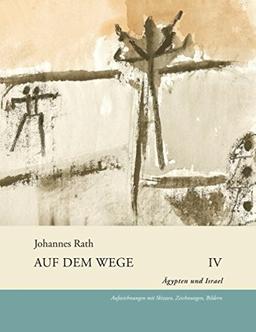 Auf dem Wege IV: Ägypten und Israel