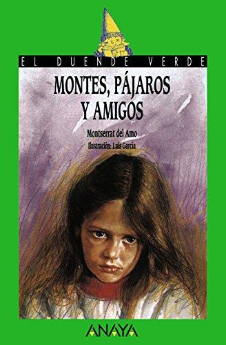 Montes, pájaros y amigos (Literatura Infantil (6-11 Años) - El Duende Verde)