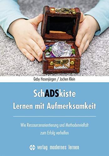 SchADSkiste - Lernen mit Aufmerksamkeit: Wie Ressourcenorientierung und Methodenvielfalt zum Erfolg verhelfen