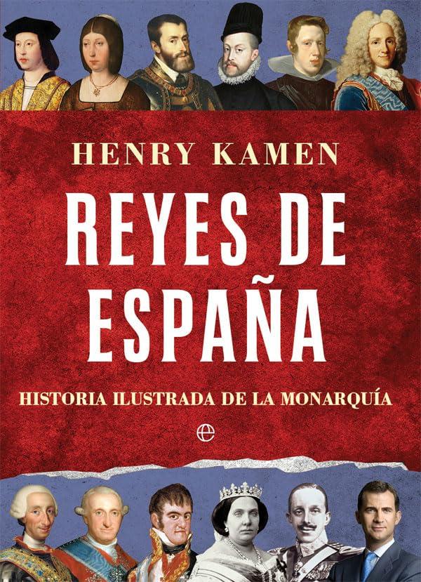 Reyes de España : historia ilustrada de la monarquía