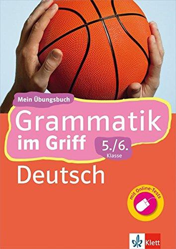 Klett Grammatik im Griff Deutsch  5./6. Klasse: Mein Übungsbuch für Gymnasium und Realschule