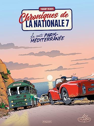 Chroniques de la nationale 7. Vol. 4. La route Paris-Méditerranée