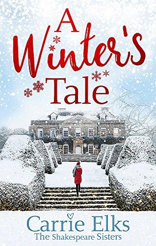 A Winter's Tale: a heartwarming romance for a cold winter's night (The Shakespeare Sisters, Band 2)