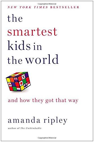 The Smartest Kids in the World: And How They Got That Way