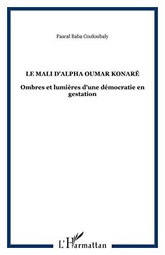 Le Mali d'Alpha Oumar Konaré : ombres et lumières d'une démocratie en gestation