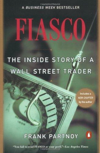 Fiasco: The Inside Story of a Wall Street Trader