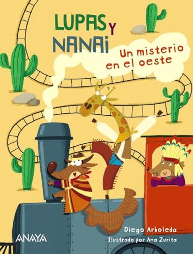 Lupas y Nanai. Un misterio en el oeste (LITERATURA INFANTIL - Lupas y Nanai)