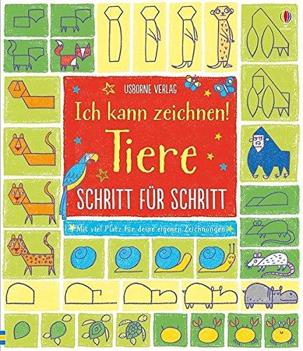 Ich kann zeichnen! Tiere: Schritt für Schritt