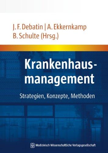 Krankenhausmanagement: Strategien, Konzepte, Methoden