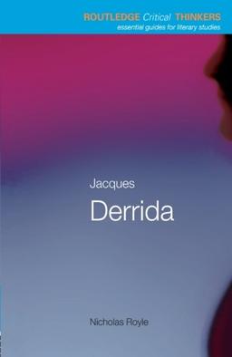 Jacques Derrida (Routledge Critical Thinkers)