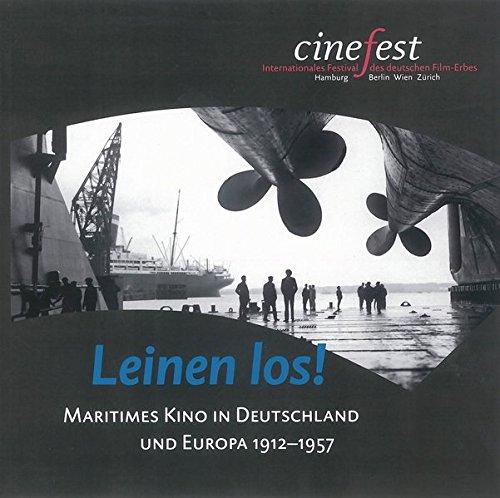 Leinen los! Maritimes Kino in Deutschland und Europa 1912-1957 (Katalogbuch zu CineFest 2006)