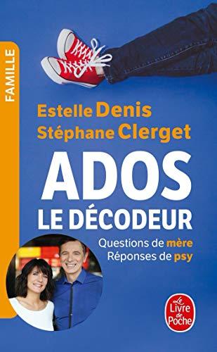 Ados : le décodeur : questions de mère, réponses de psy