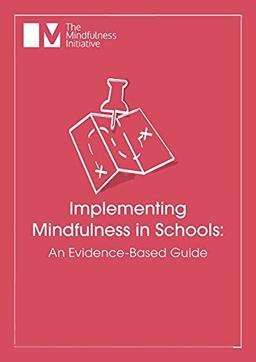 Implementing Mindfulness in Schools: An Evidence-Based Guide