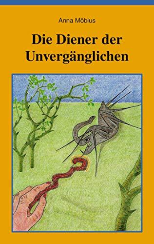 Die Diener der Unvergänglichen