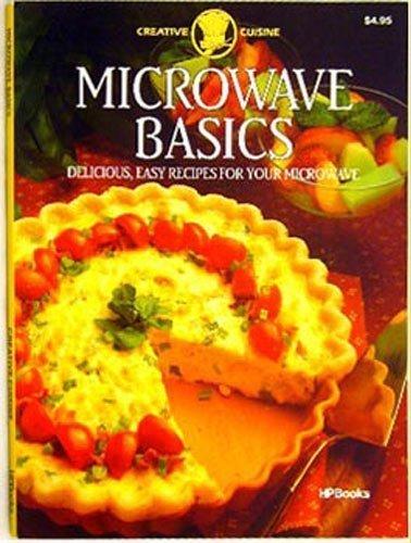 Microwave Basics: Delicious, Easy Recipes for Your Microwave