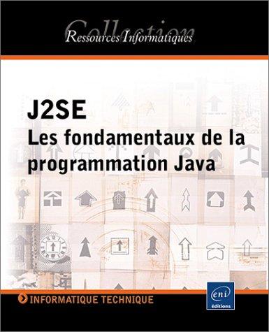 J2SE, les fondamentaux de la programmation Java