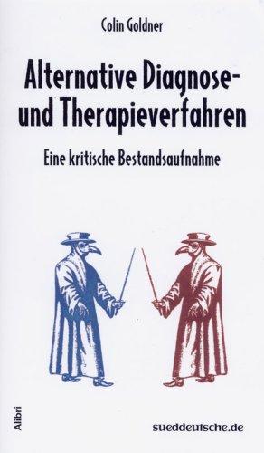 Alternative Diagnose- und Therapieverfahren: Eine kritische Bestandsaufnahme