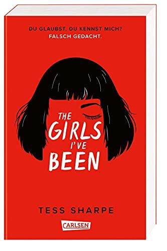 The Girls I've Been: Du glaubst, du kennst mich? Falsch gedacht. | Ein Ausnahme-Thriller: vielschichtig, atemlos, cool