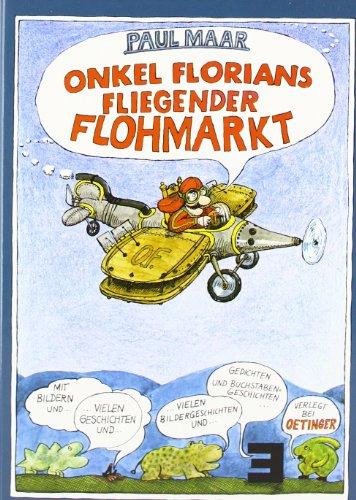 Onkel Florians fliegender Flohmarkt: Ein Spiel-Vorlese-Lese-Rätsel-Reim-Geschichten-Anschau-Weitermach-Buch