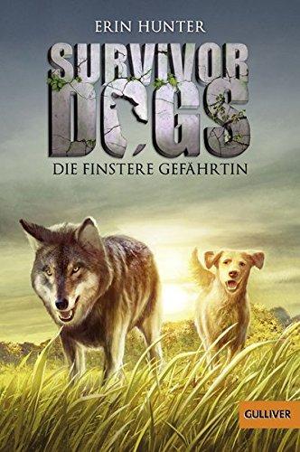 Survivor Dogs. Die finstere Gefährtin: Band 4