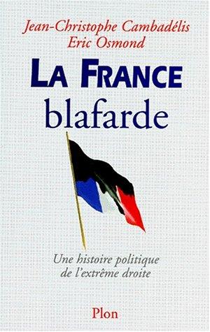 La France blafarde : une histoire politique de l'extrême droite