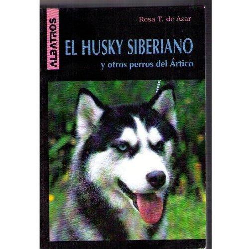 El Husky siberiano y otros perros del artico