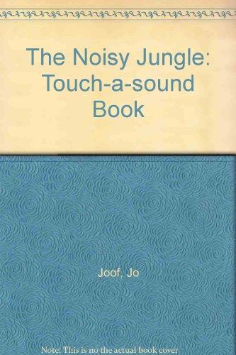 The Noisy Jungle: Touch-a-sound Book