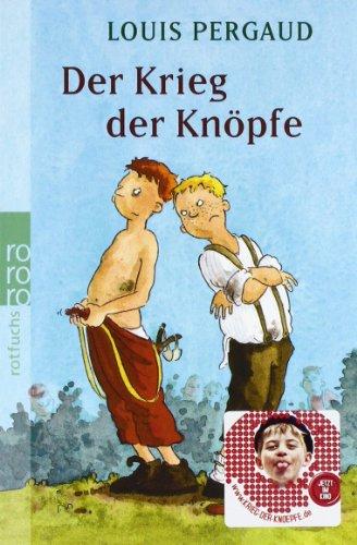 Der Krieg der Knöpfe: Der Roman meines zwölften Lebensjahres