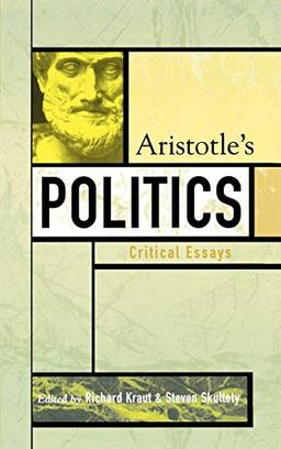 Aristotle's Politics: Critical Essays (Critical Essays on the Classics)