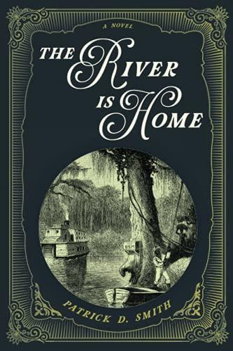 The River Is Home: A Novel