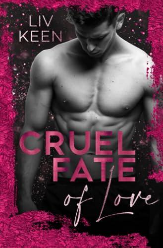 Cruel Fate Of Love (Wild Tigers, Band 10)