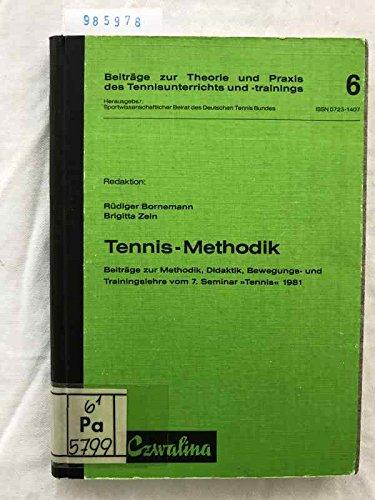 Tennis-Methodik : Beitr. zur Methodik, Didaktik, Bewegungs- u. Trainingslehre vom 7. Seminar "Tennis", 1981.