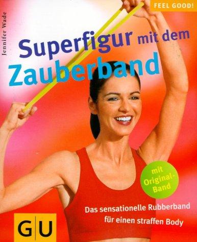 Zauberband, Superfigur mit dem (GU Feel good!)