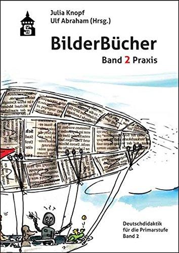 Bilderbücher: Praxis (Deutschdidaktik für die Primarstufe)