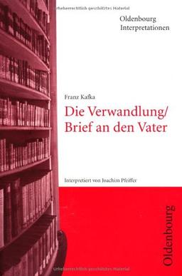 Franz Kafka: Die Verwandlung / Brief an den Vater. Interpretationen