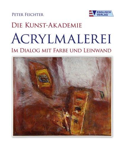 Die Kunst-Akademie - Acrylmalerei: Im Dialog mit Farbe und Leinwand