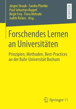 Forschendes Lernen an Universitäten: Prinzipien, Methoden, Best-Practices an der Ruhr-Universität Bochum