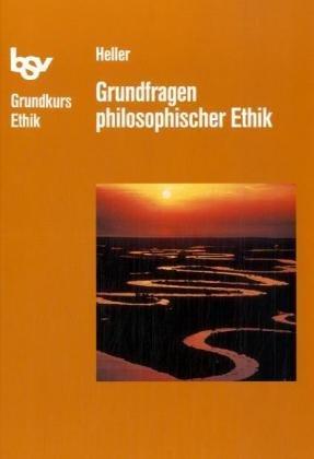 bsv Grundkurs Ethik. Grundfragen philosophischer Ethik: Ein Arbeitsbuch für die Oberstufe des Gymnasiums