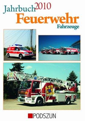 Jahrbuch Feuerwehrfahrzeuge: Jahrbuch 2010 Feuerwehrfahrzeuge