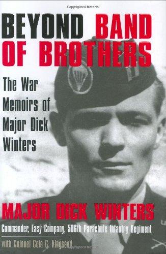 Beyond Band of Brothers: The war memoirs of Major Dick Winters