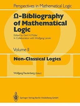 Non-Classical Logics (= Omega-Bibliography of Mathematical Logic - Perspectives in Mathematical Logic - Volume II)