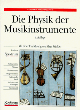 Die Physik der Musikinstrumente: Mit einer Einführung von Klaus Winkler