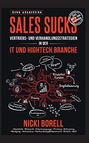 Sales Sucks: Vertriebs- und Verhandlungsstrategien  in der IT- und Hightech Branche