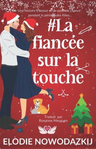 # La Fiancée Sur La Touche: Une comédie romantique de Noël (Romance à Swans Cove)