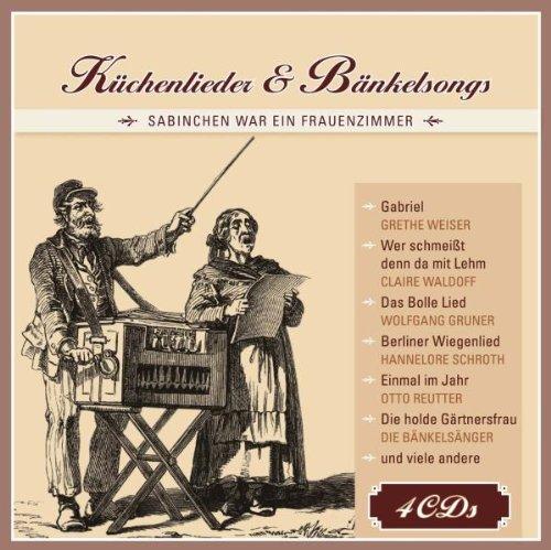 Küchenlieder & Bänkelsongs: Sabinchen war ein Frauenzimmer