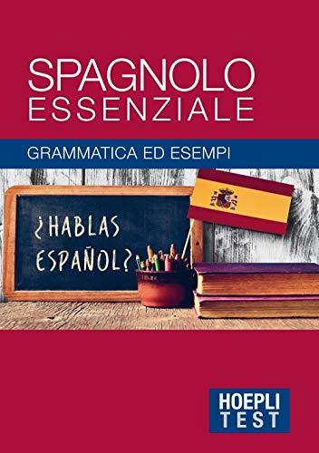 Spagnolo essenziale: Grammatica ed esempi (Hoepli Test)