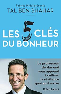 Les 5 clés du bonheur : cultiver la résilience quoi qu'il arrive