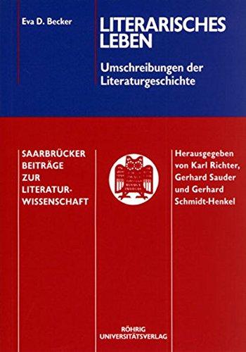 Saarbrücker Beiträge zur Literaturwissenschaft: Literarisches Leben. Umschreibungen der Literaturgeschichte