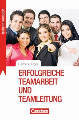 Erfolgreiche Teamarbeit und Teamleitung